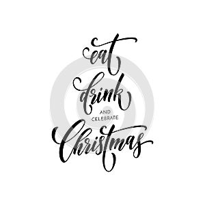 Eat Drink Christmas quote greeting card paint brush calligraphy vector font lettering