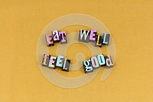 Eat healthy feel good happy typography