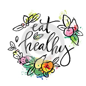 Eat healthy - motivational poster or banner with hand-lettering phrase eat healthy