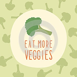 Eat more veggies card with broccoli.