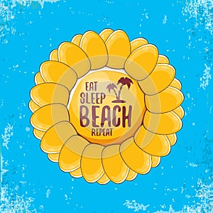 Eat sleep beach repeat vector concept illustration or summer poster. vector funky cartoon sun label with funny slogan