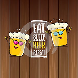 Eat sleep beer repeat vector concept illustration or summer poster. vector funky beer character with funny slogan for