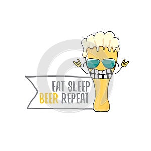 Eat sleep beer repeat vector concept illustration or summer poster. vector funky beer character with funny slogan for