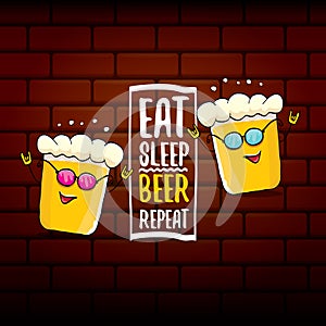 Eat sleep beer repeat vector concept illustration or summer poster. vector funky beer character with funny slogan for