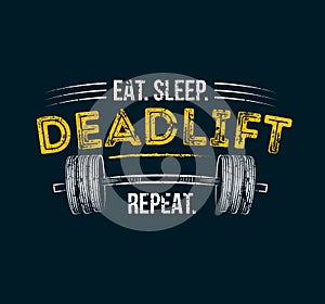 Eat sleep deadlift repeat gym motivational quote