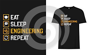 Eat, Sleep, Engineering, Repeat, Typography Science vector base T-Shirt Design