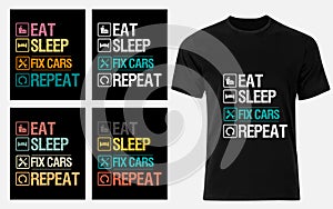 Eat Sleep Fix Cars Repeat Automobile Expert funny t-shirt design