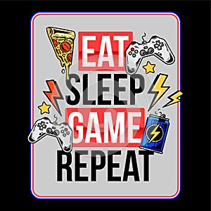 Eat sleep game repeat trendy geek culture slogan photo