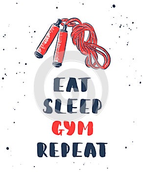 Eat, sleep, gym, repeat with sketch of jump rope. Handwritten lettering