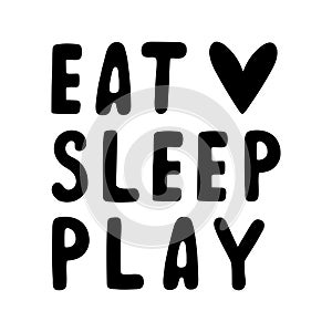 Eat sleep play, vector icon. Notice for games, esport symbol. Simple text with heart. Logo for a gamer, streamer, blogger. Letters