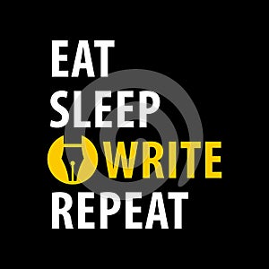 Eat, Sleep, Write, Repeat