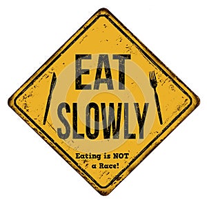 Eat slowly vintage rusty metal sign