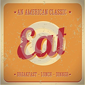 Eat Vintage sign. All American classic