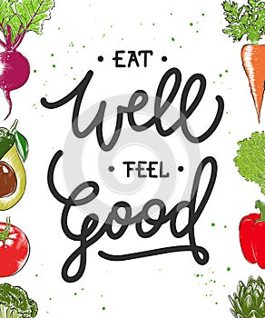 Eat well feel good, modern ink brush calligraphy. Handwritten lettering