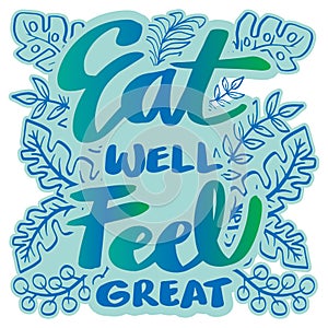 Eat well feel great hand lettering.
