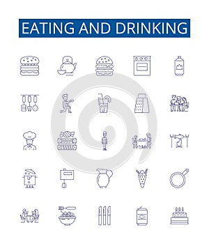 Eating and drinking line icons signs set. Design collection of Dining, Feasting, Banqueting, Devouring, Nibbling