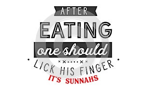 After eating one should lick his finger, it`s sunnahs