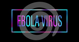 Ebola Virus Vector Illustration eb icon label on black background