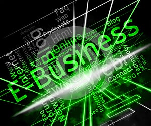 Ebusiness Word Represents World Wide Web And Business