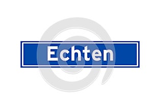 Echten isolated Dutch place name sign. City sign from the Netherlands.