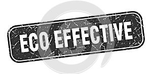 eco effective stamp. eco effective square grungy isolated sign.