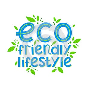 Eco friendly lifestyle - vector lettering