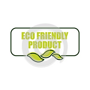 Eco friendly product sticker, label, badge. Ecology icon. Stamp template for organic products with green leaves. Vector