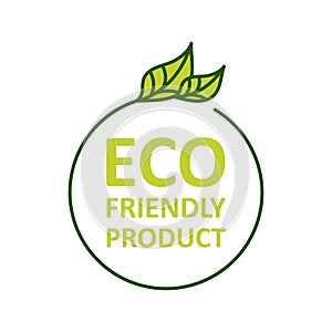 Eco friendly product sticker, label, badge. Ecology icon. Stamp template for organic products with green leaves. Vector