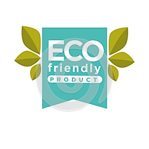 Eco friendly product vector label or isolated icon