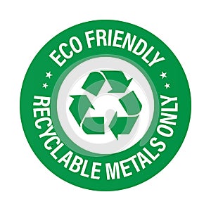 Eco friendly, recyclable metals only vector icon,