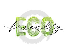 Eco friendly. Text lettering. Modern brush calligraphy. Vector Organic Green Design for print product packaging