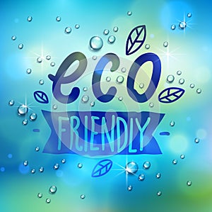 Eco friendly words drawn on a window, water rain drops or condensate macro, vector 3d realistic transparent illustration, ecology