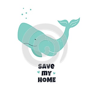 Eco poster with cachalot. Save my home text