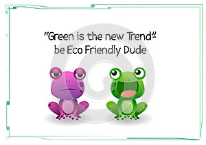 Ecofriendly frog