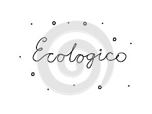 Ecologico phrase handwritten with a calligraphy brush. Ecological in italian. Modern brush calligraphy. Isolated word black photo