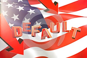 economic crisis in the United States. The inscription default on the background of the American flag. 3D render