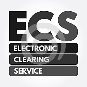 ECS - Electronic Clearing Service acronym concept photo
