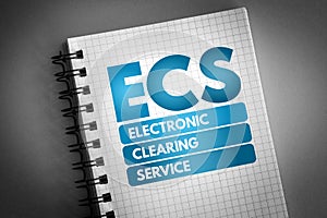 ECS - Electronic Clearing Service acronym on notepad, business concept background photo