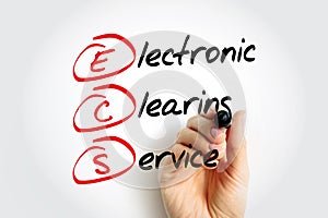 ECS Electronic Clearing Service - method of effecting bulk payment transactions, acronym text with marker photo