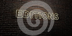 EDITIONS -Realistic Neon Sign on Brick Wall background - 3D rendered royalty free stock image