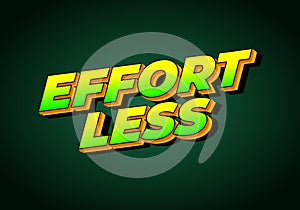 Effortless. Text effect in 3D look with eye catching colors