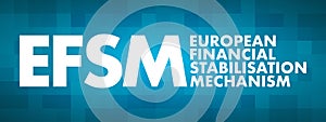 EFSM - European Financial Stabilisation Mechanism acronym, business concept background