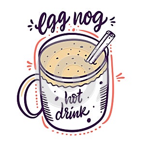 Egg Nog hot drink. Winter cocktail in mug and cinnamon stick. Hand drawn vector illustration. Isolated on white background