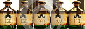Ego can be like a deadly poison - pictured as word Ego on toxic bottles to symbolize that Ego can be unhealthy for body and mind,