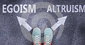 Egoism and altruism as different choices in life - pictured as words Egoism, altruism on a road to symbolize making decision and