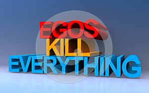 egos kill everything on blue photo