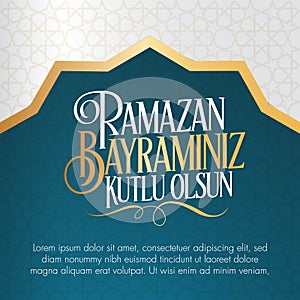 Eid al-Fitr Mubarak Islamic Feast Greetings Turkish: Ramazan Bayraminiz Kutlu Olsun Holy month of muslim community Ramazan. Billbo