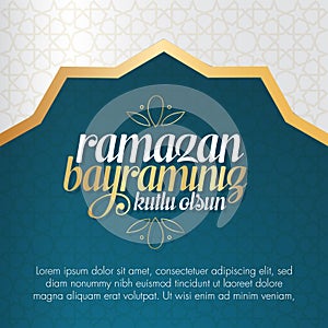 Eid al-Fitr Mubarak Islamic Feast Greetings Turkish: Ramazan Bayraminiz Kutlu Olsun Holy month of muslim community Ramazan. Billbo