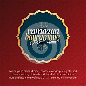 Eid al-Fitr Mubarak Islamic Feast Greetings Turkish: Ramazan Bayraminiz Kutlu Olsun Holy month of muslim community Ramazan. Billbo