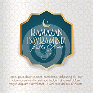 Eid al-Fitr Mubarak Islamic Feast Greetings Turkish: Ramazan Bayraminiz Kutlu Olsun Holy month of muslim community Ramazan. Billbo